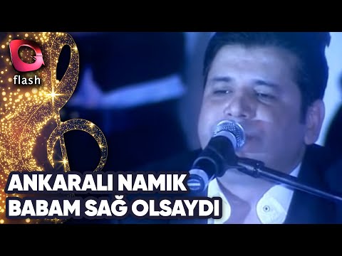 ANKARALI NAMIK - BABAM SAĞ OLSAYDI - EVLERE ŞENLİK