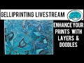 Enhancing your Gelliprints with Layers and Doodles: Livestream