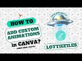 How to add custom animations in Canva? LottieFiles for Canva