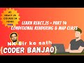 Learn React.js In Hindi | Conditional Rendering &amp; Map | Part 14 | Coder Banjao !