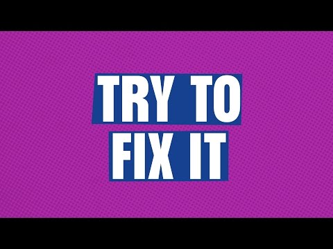 Try To Fix It - Try To Fix It