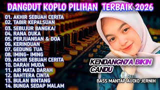 Dangdut Koplo Pilihan Terbaik 2026  Akhir Sebuah Cerita  Gendang Bikin Candu 