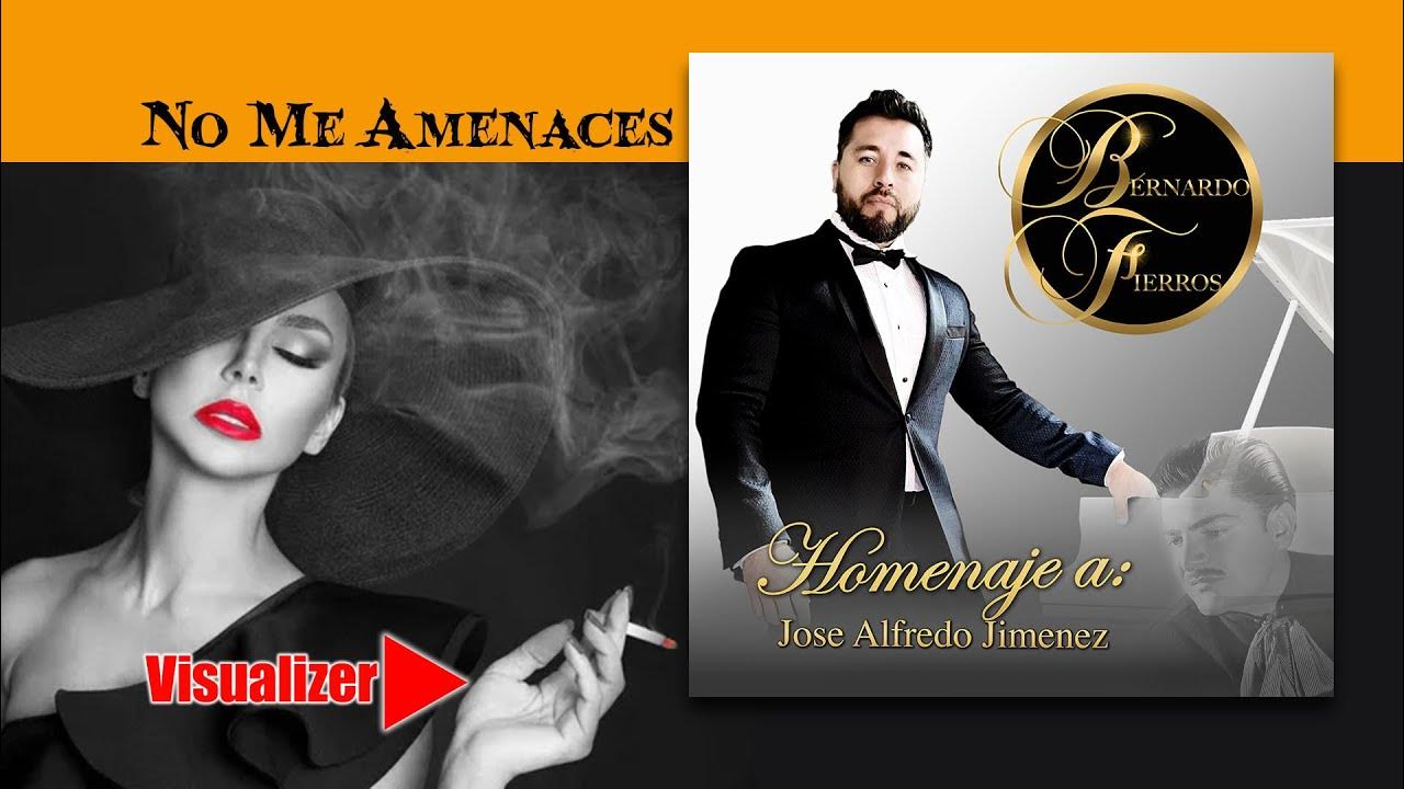 No Me Amenaces Bernardo Fierros (Homenaje a José Alfredo Jiménez
