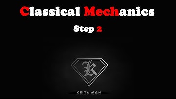 Classical Mechanics Step 2