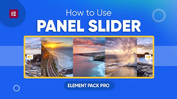 How to Use Panel Slider Widget by Element Pack