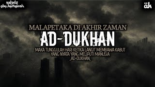 AD DUKHAN Malapetaka Di Akhir Zaman