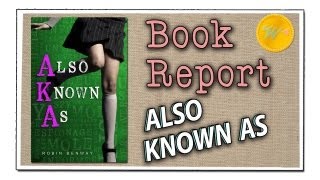 Book Report: Also Known As by Robin Benway