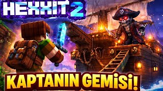 KAPTANIN GEMİSİNİ ELE GEÇİRMEYE ÇALIŞTIM! 😱 (Minecraft Hexxit 2 Survival) #2