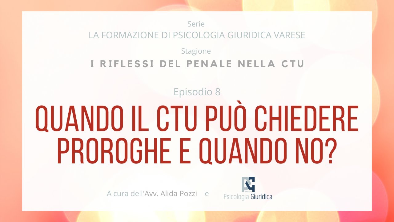 QUANDO IL CTU PUO' CHIEDERE PROROGHE E QUANDO NO?