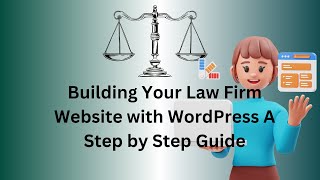 Building Your Law Firm Website with WordPress    A Step by Step Guide