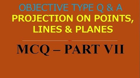 MCQ ON EG | PART VII | UNIT  2 | PROJECTION OF POINTS, LINES AND PLANE SURFACE