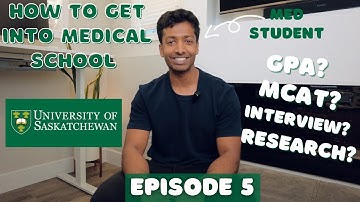 How to Get into Medical School at The University of Saskatchewan | Canadian Medical Schools Ep. 5