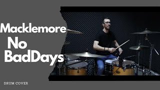 MACKLEMORE   NO BAD DAYS FEAT  COLLETT Drum cover