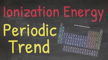 Ionization Energy Trends: The Periodic Table, Chemistry - Chemistry Basic