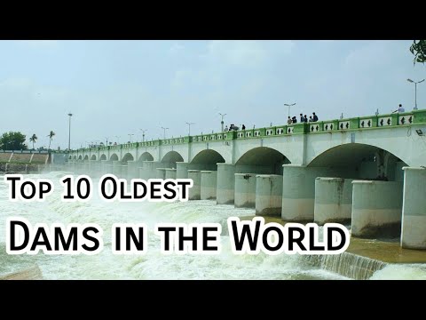 History of Top 5 Oldest Dams In the World Still in Use - The History