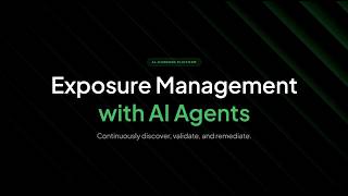 Introducing Exposure Management using AI Agents