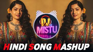 Hindi Song Mashup Remix Bollywood Song Remix 💗 Evergreenhits Mashup Mix dj Mistu 