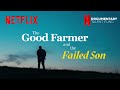THE GOOD FARMER AND THE FAILED SON Documentary | Netflix