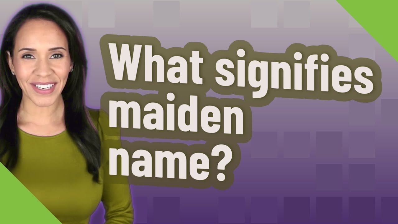 What signifies maiden name? - YouTube