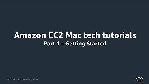 Amazon EC2 Mac tech tutorials - Part 1 - Getting Started | Amazon Web Services