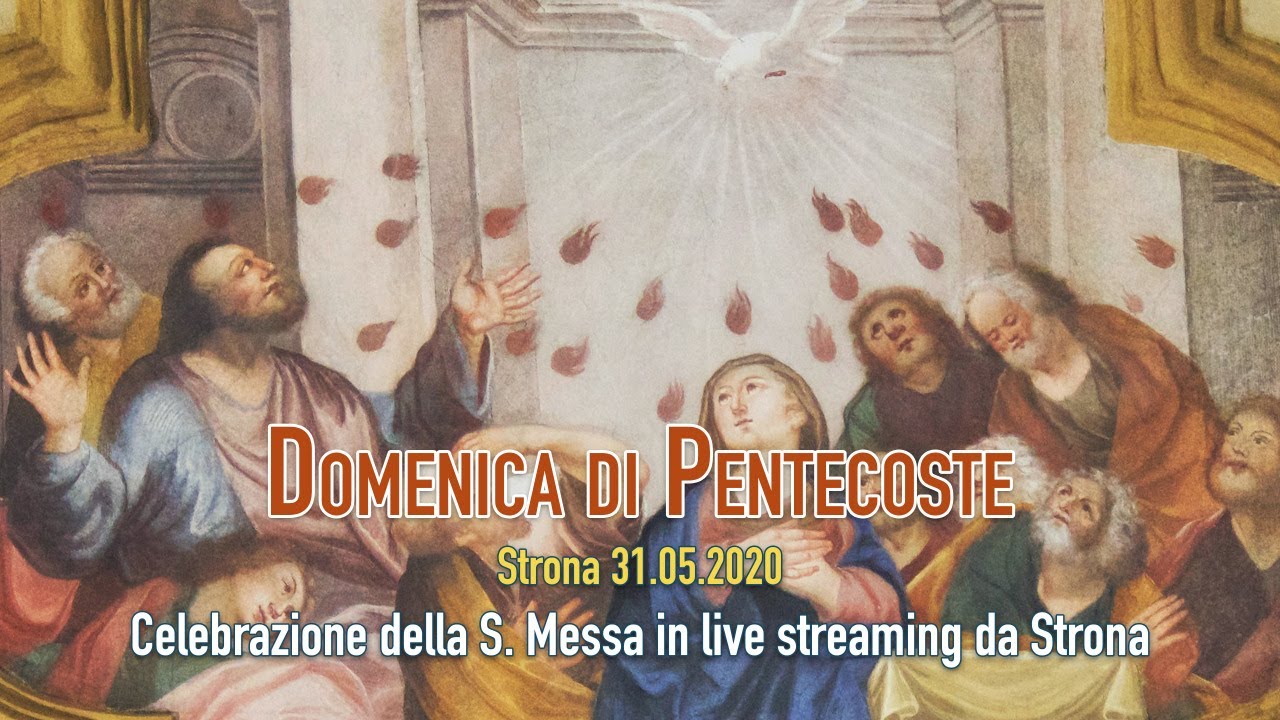Domenica di Pentecoste 31.05.2020 - S. Messa in live streaming - YouTube