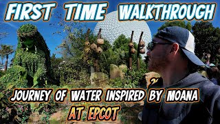 FIRST TIME Walkthrough of EPCOTs Journey of Water Inspired by Moana!