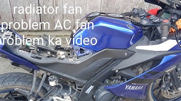 Yamaha R15 ka radiator fan problem video AC fan problem