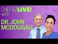 Chef AJ Live! | Interview with Dr. John McDougall, What is Protein (PART 2)