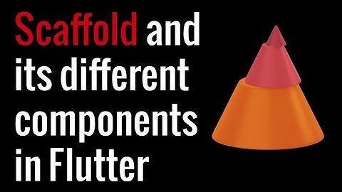 What is Scaffold in flutter  | Different components of scaffold in flutter