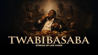 Twabibasaba - Stream Of Life Choir ( Lyrics Video)