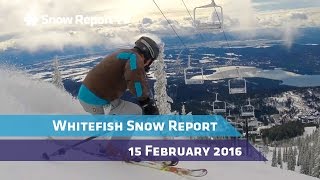Whitefish Mountain Resort Snow Report - February 15th 2016
