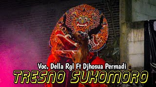 TRESNO SUKOMORO Della Rgl Ft Djhosua Permadi New  Sabdo Manggolo - Ellena Audio