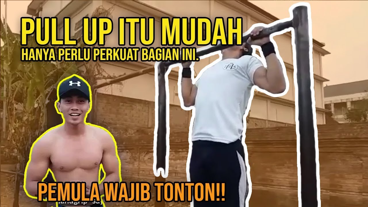 Cara Agar kalian Kuat melakukan PULL UP