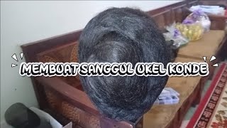 MEMBUAT SANGGUL UKEL KONDE (SOLO) 