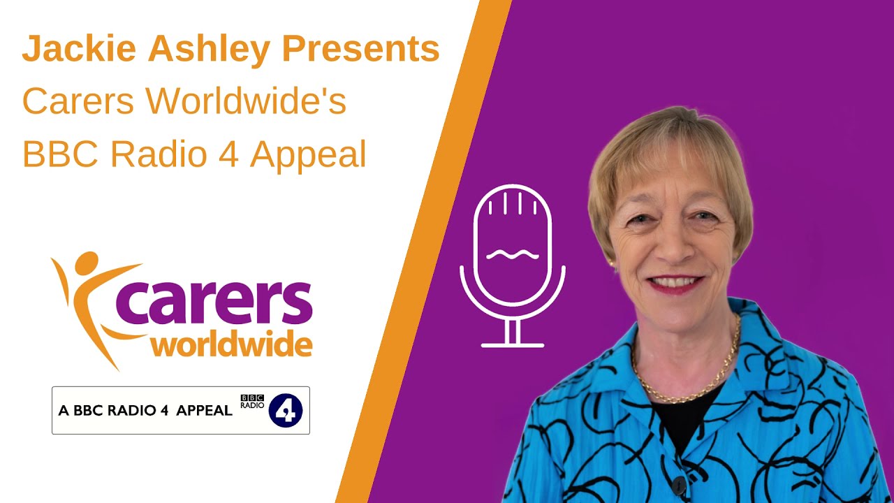 Jackie Ashley Explains Why She is Supporting Carers Worldwide in our Radio 4 Appeal
