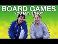 Board Games You May Enjoy