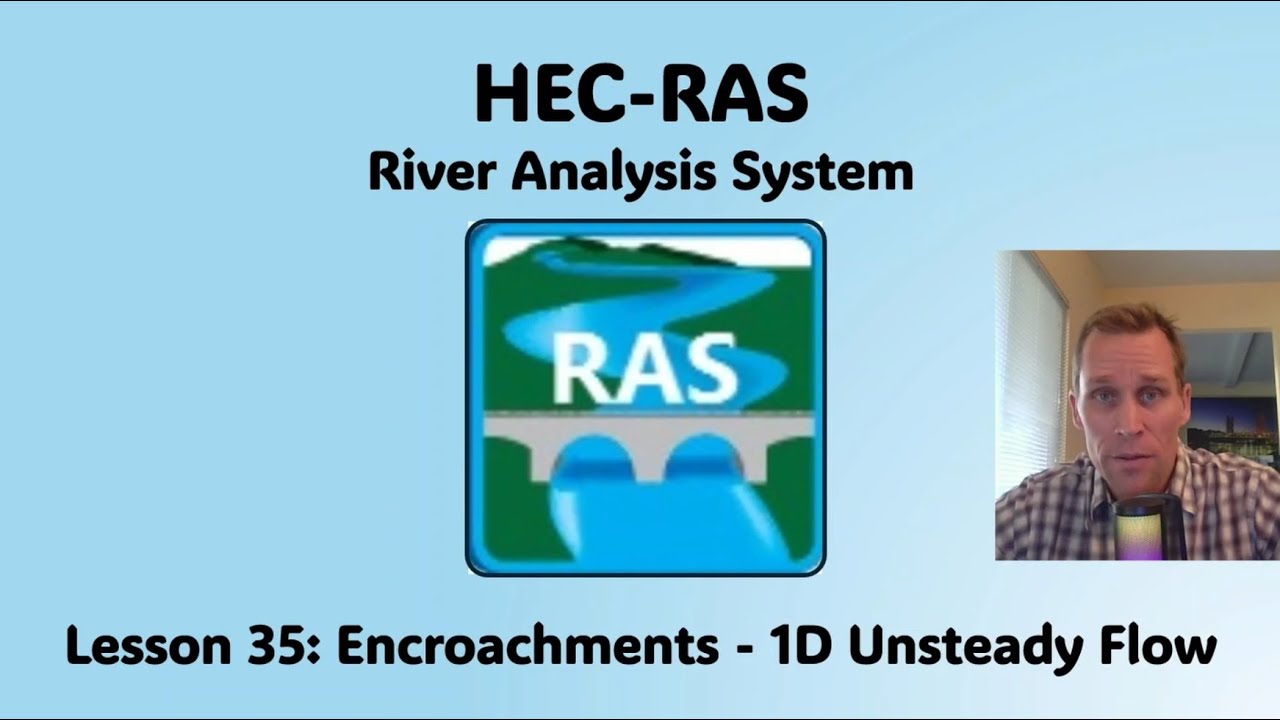 HEC RAS Lesson 35 - Encroachments - 1D Unsteady Flow