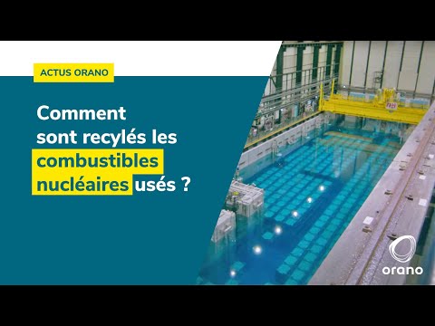 Vidéo: A quoi sert le retraitement du combustible nucléaire ?