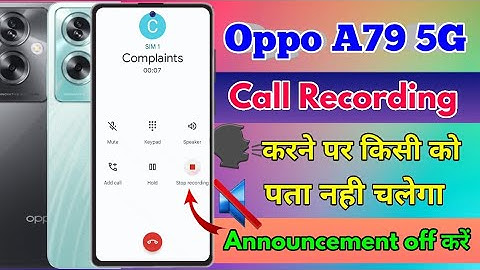 oppo a79 5g call recording announcement off, oppo a79 5g call recording sound off