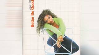 Jazmin – Better Be Good 1999