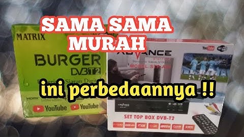 PERBEDAAN STB MATRIX BURGER DENGAN ADVANCE @pakdesetyo2941