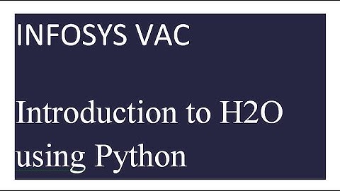 Infosys VAC  "Introduction to H2O using Python"