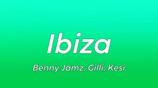 Ibiza - Benny Jams, Gilli & Kesi [LYRICS]