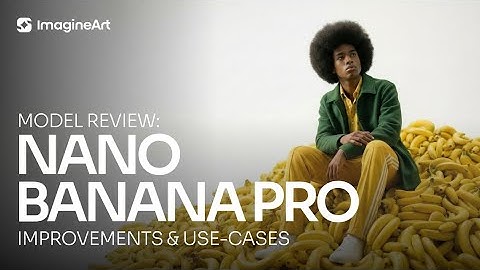 Nano Banana Pro Deep Dive: Biggest Upgrades & Real-World Use Cases (Gemini 3 Pro Image)