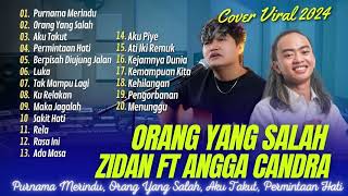 ORANG YANG SALAH - ZINIDIN ZIDAN FT. ANGGA CANDRA (COVER) -PURNAMA MERINDU| LAGU POP TERPOPULER 2024