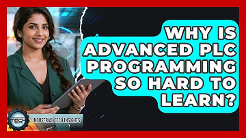 Why Is Advanced PLC Programming So Hard To Learn? - Industrial Tech Insights
