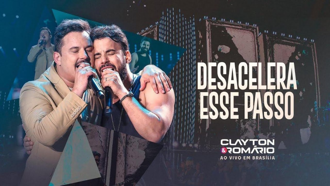 Clayton & Romário - Desacelera Esse Passo Clayton & Romário - Desacelera Esse Passo