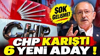 Chp Karıştı 6 Yeni Aday Şoku