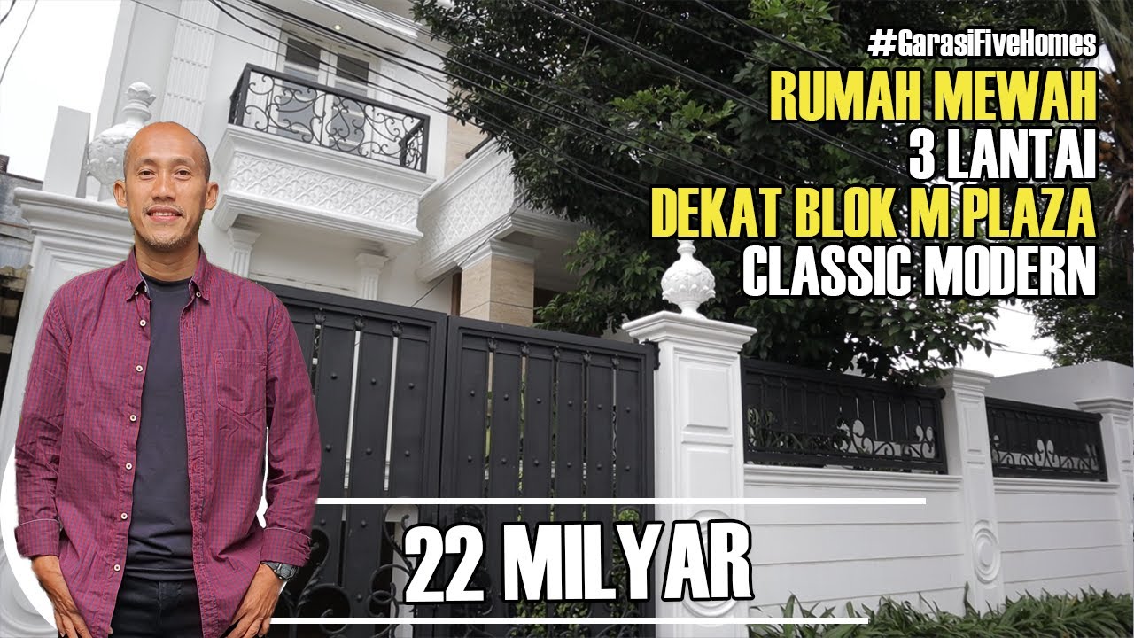 RUMAH MEWAH 3 LANTAI | CLASSIC MODERN | SELANGKAH DARI BLOK M | 22 MILYAR