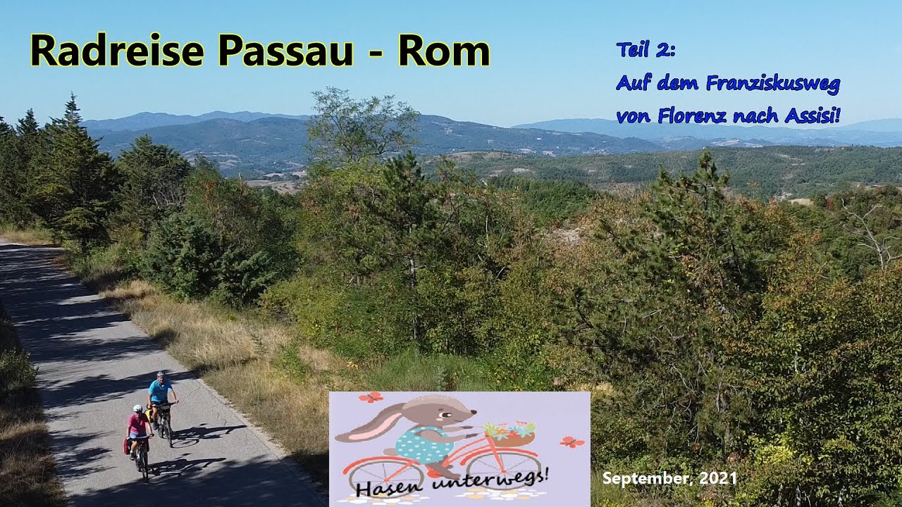 Radreise Passau- Rom Teil 2: Am Franziskusweg von Florenz nach Assisi